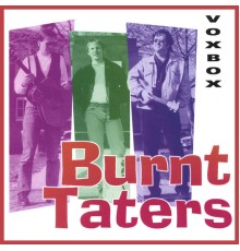 Burnt Taters - Vox Box