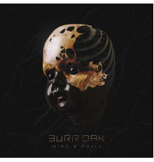 Burr Oak - Mind & Dolls