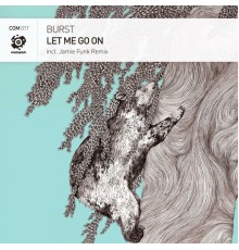 Burst - Let Me Go On