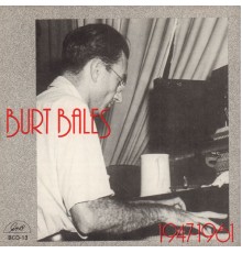 Burt Bales - 1947-1961