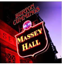 Burton Cummings - Massey Hall