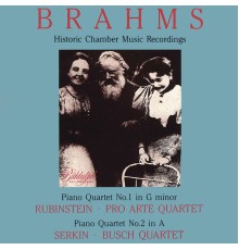 Busch Quartet, Pro Arte Quartet, Rudolf Serkin, Arthur Rubinstein - Brahms: Piano Quartets Nos. 1 & 2