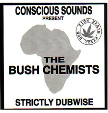 Bush Chemists - Stricly Dubwise