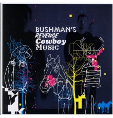 Bushman's Revenge - Cowboy Music