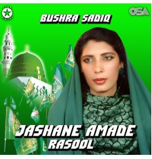 Bushra Sadiq - Jashane Amade Rasool