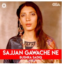 Bushra Sadiq - Sajjan Gawache Ne