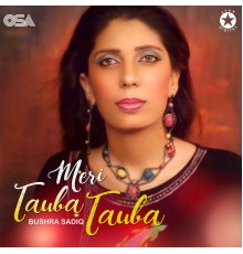 Bushra Sadiq - Meri Tauba Tauba