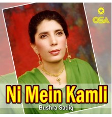 Bushra Sadiq - Ni Mein Kamli