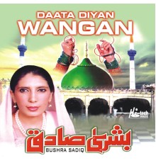 Bushra Sadiq - Daata Diyan Wangan