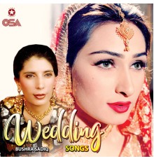 Bushra Sadiq - Wedding Songs