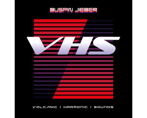 Buspin Jieber - V​.​H​.​S. Volcanic / Harmonic / Sounds