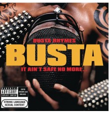 Busta Rhymes - It Ain't Safe No More. . .