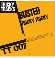 Busted - Tricky Tricky