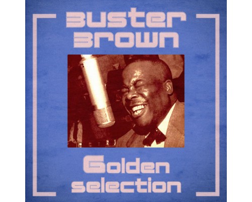 Buster Brown - Golden Selection  (Remastered)