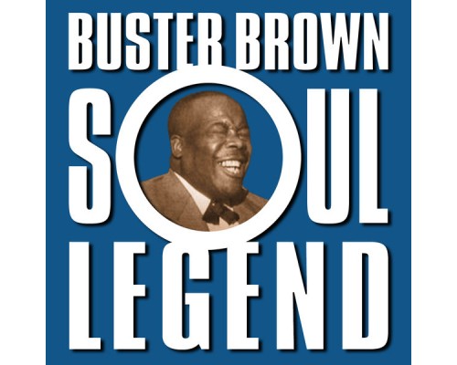 Buster Brown - Soul Legend