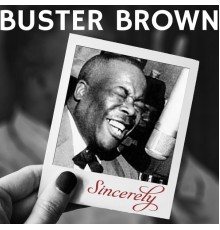 Buster Brown - Sincerely