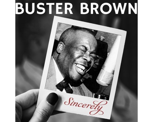 Buster Brown - Sincerely