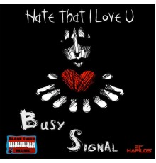 Busy Signal - Hate That I Love U - Single