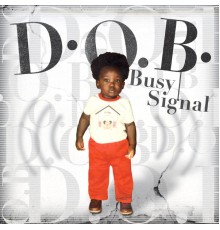 Busy Signal - D.O.B.