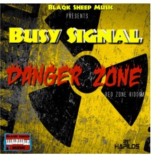 Busy Signal - Danger Zone