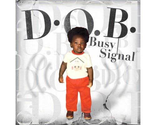 Busy Signal - D.O.B.