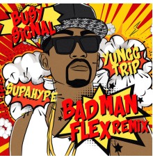 Busy Signal, Supa Hype, Yungg Trip - Bad Man Flex  (Remix)