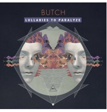 Butch - Lullabies To Paralyze