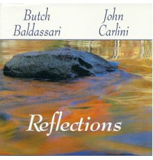 Butch Baldassari & John Carlini - Reflections