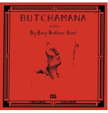 Butchamana and the Big Bang Brothers Band - Indian Dream