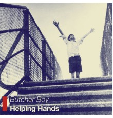 Butcher Boy - Helping Hands