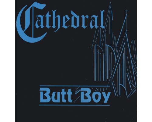 Butt Boy - Cathedral