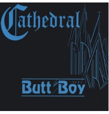 Butt Boy - Cathedral