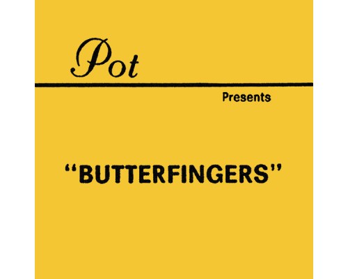 Butterfingers - Butterfingers