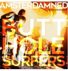 Butthole Surfers - Amsterdamned  (Live 1986)