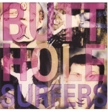 Butthole Surfers - Piouhgd + Widowermaker!