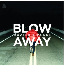 Buzter & Murke - Blow Away