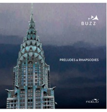 Buzz - Préludes & Rhapsodies