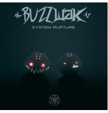 Buzzwak - System Ruptured (Original Mix)