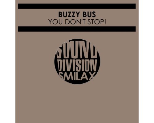 Buzzy Bus - You Don't Stop!