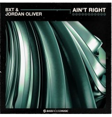 Bxt - Ain't Right