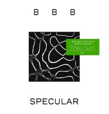 Bye Bye Bicycle - Specular EP