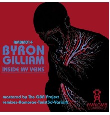 Byron Gilliam - Inside My Veins