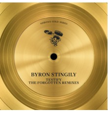Byron Stingily - Testify  (The Forgotten Mixes)