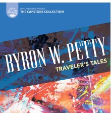 Byron W. Petty - Traveler's Tales