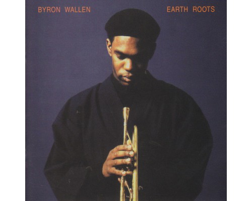 Byron Wallen - Earth Roots