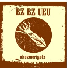 Bz Bz Ueu - Uhozmerigotz