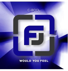 C-Bool - Would You Feel