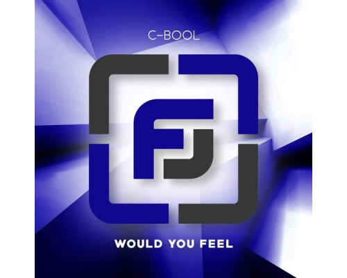 C-Bool - Would You Feel