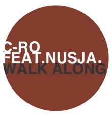 C-Ro - Walk Along (feat. Nusja)