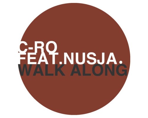 C-Ro - Walk Along (feat. Nusja)